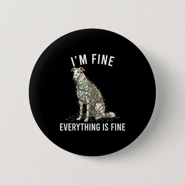 Borzoi Christmas I'm Fine Everything Is Fine  6 Cm Round Badge (Front)