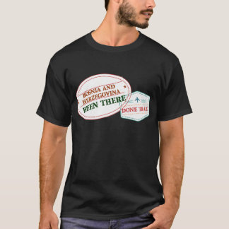 Bosnia and Herzegovina Been There Done That T-Shirt