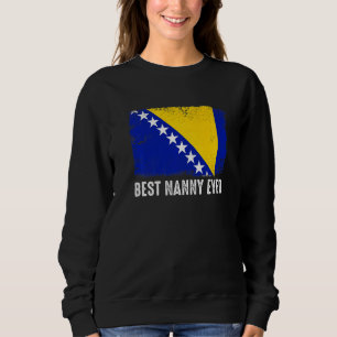 Bosnia And Herzegovina Flag Best Nanny Ever Family Sweatshirt