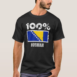 Bosnia and Herzegovina Flag Support 100 Bosnian Ba T-Shirt