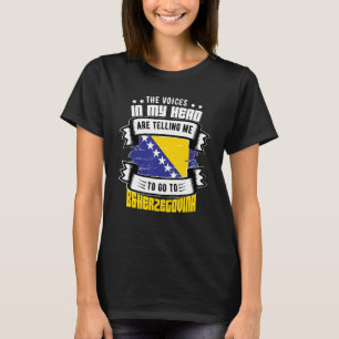Bosnia And Herzegovina In My Head T-Shirt