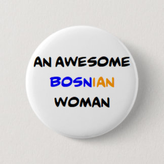 bosnian woman, awesome 6 cm round badge