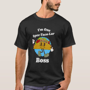 Boss Appreciation Taco Coworker Manager Quote T-Shirt