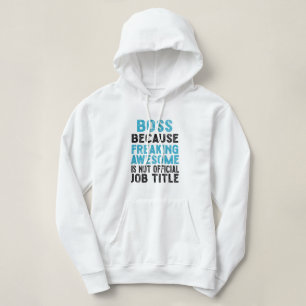 boss because freaking awesome is not official  hoodie