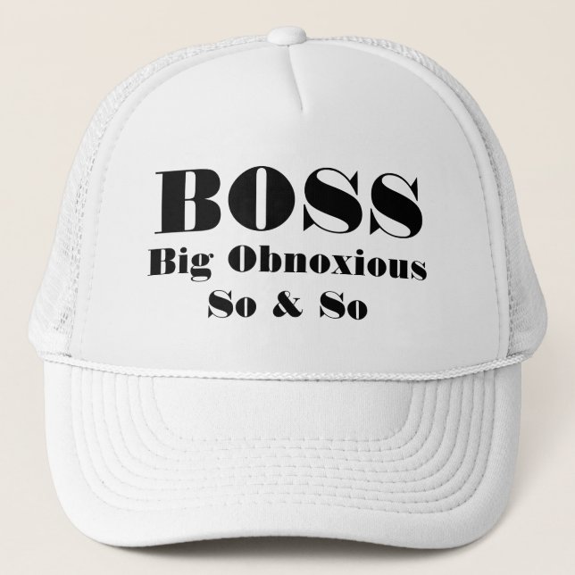 BOSS Big Obnoxious So & So Trucker Hat (Front)