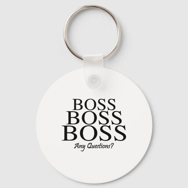 Boss Boss Boss, Any Questions? Key Ring (Front)