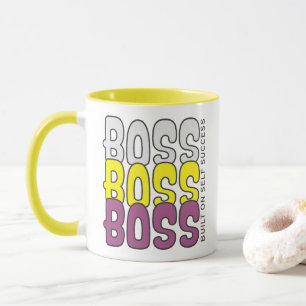 Boss Boss Boss Built on Self Success Quote Mug