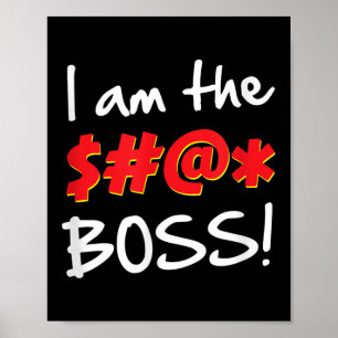 Boss, Bosses Humour Quote Graphic Gag Gift  Poster