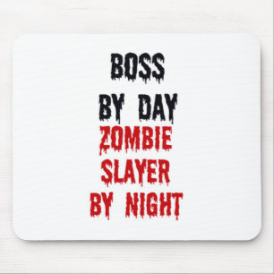 Boss By Day Zombie Slayer By Night Mouse Mat