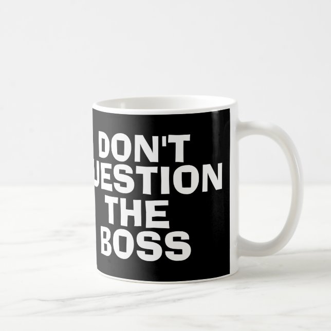 Boss coffee mugs, Funny Coffee Mug (Right)