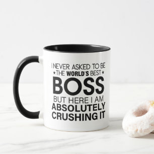 Boss, I never asked to be the World's Best Boss  Mug
