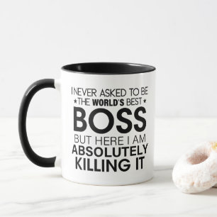 Boss, I never asked to be the World's Best Boss  Mug