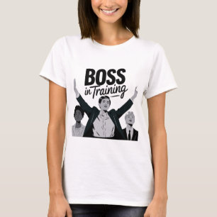 Boss in Training - Empowering Women Leadership Des T-Shirt