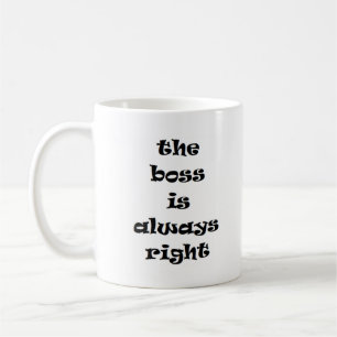 boss is always right coffee mug