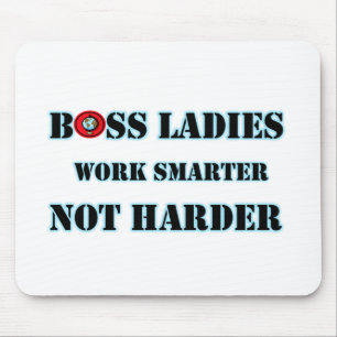 Boss Ladies Work Smarter Not Harder Mousepad