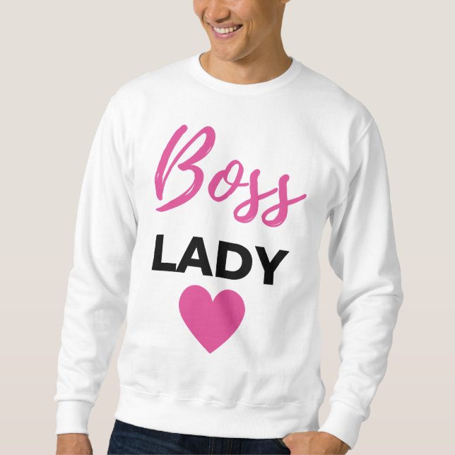 Boss Lady 2 Sweatshirt (Front)