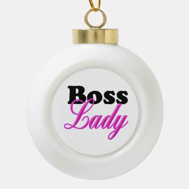 Boss Lady Ceramic Ball Christmas Ornament (Front)