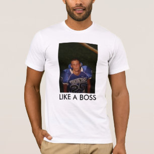 BOSS, LIKE A BOSS T-Shirt