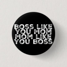 Boss Like You Mum