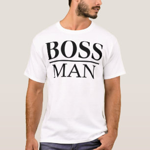 BOSS MAN T-Shirt