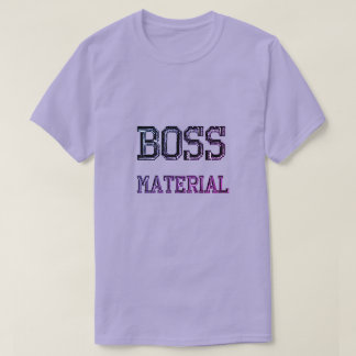Boss Material T-Shirt