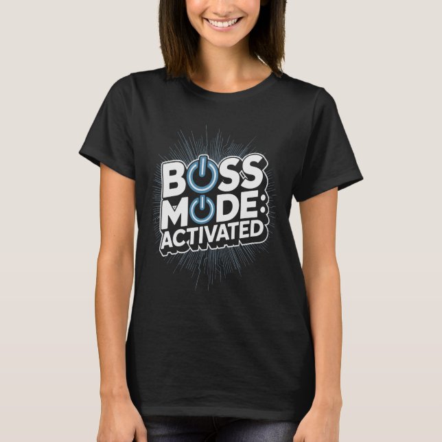Boss Mode Activated Design National Boss Day T-Shirt (Front)