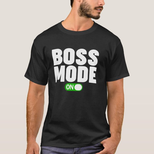 BOSS MODE ON T-Shirt (Front)