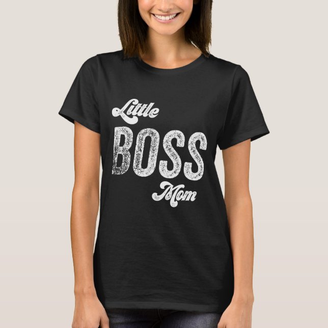 Boss Mum Baby Mothers Day  T-Shirt (Front)