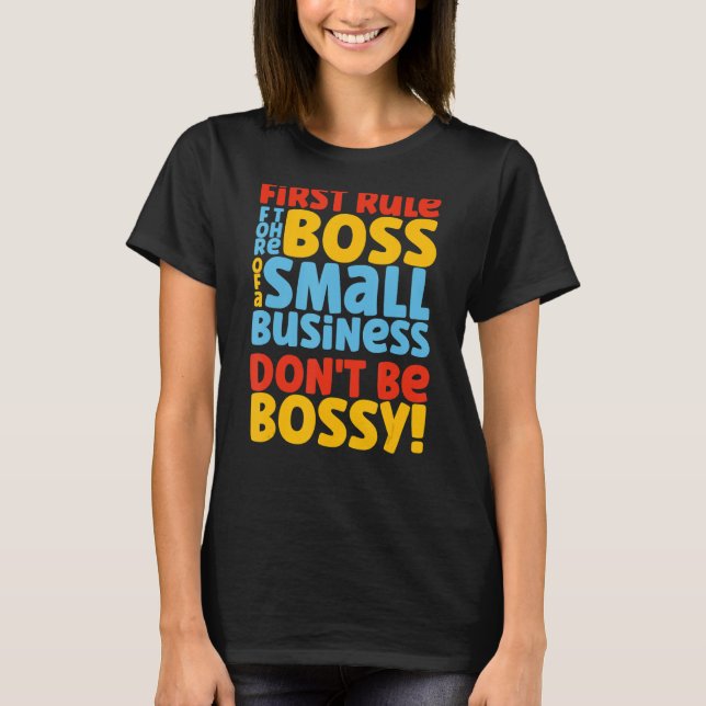 Boss Of A Small Business Owner Entrepreneur Entrep T-Shirt (Front)