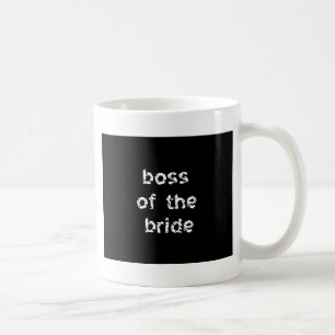 Boss of the Bride Coffee Mug