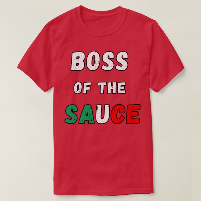 Boss Of The Sauce Funny Italian  T-Shirt (Design Front)