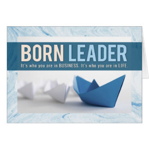 Boss Thanks, You're A Born Leader