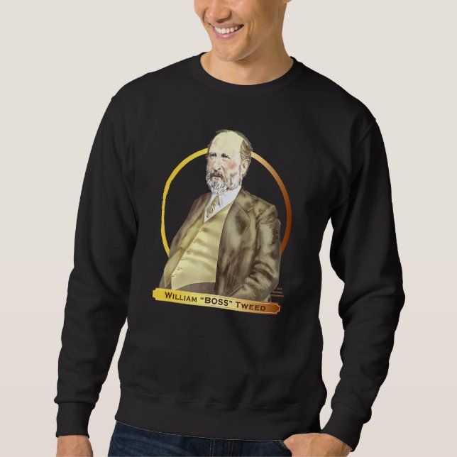 Boss Tweed Tammany Hall Sweatshirt (Front)