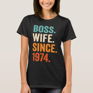 Boss Wife Since 1974 49th wedding anniversary T-Shirt