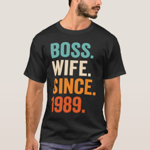 Boss Wife Since 1989 34th wedding anniversary T-Shirt