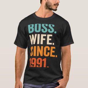Boss Wife Since 1991 32nd wedding anniversary T-Shirt
