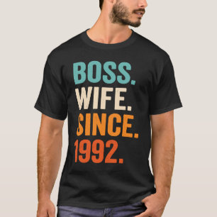 Boss Wife Since 1992 31st wedding anniversary T-Shirt