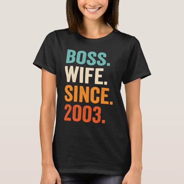 Boss Wife Since 2003 20th wedding anniversary T-Shirt (Front)