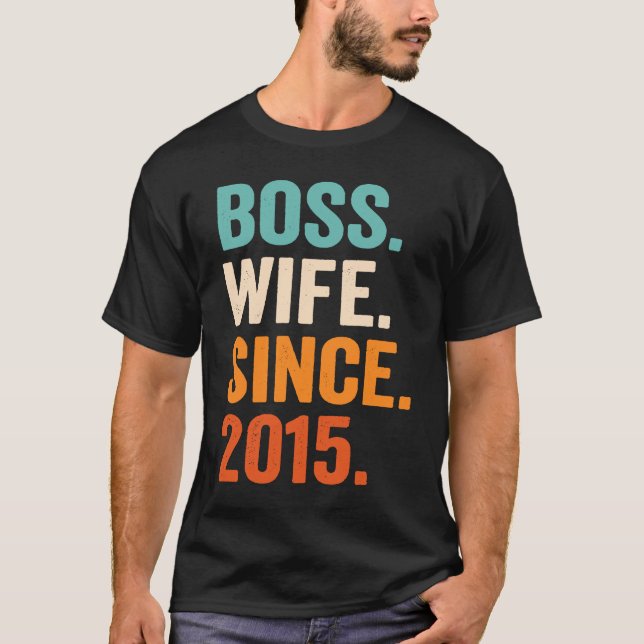 Boss Wife Since 2015 8th wedding anniversary T-Shirt (Front)