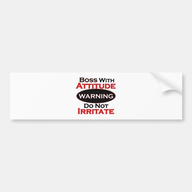 Boss With Attitude Bumper Sticker (Front)