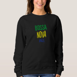 Bossa Nova Brasil Jazz Music Vintage Typography Sweatshirt