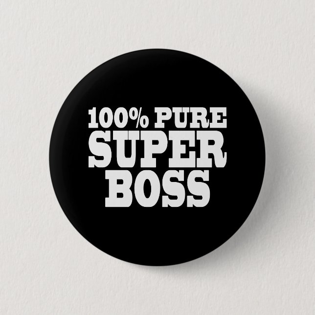 Bosses Birthday Parties : 100% Pure Super Boss 6 Cm Round Badge (Front)