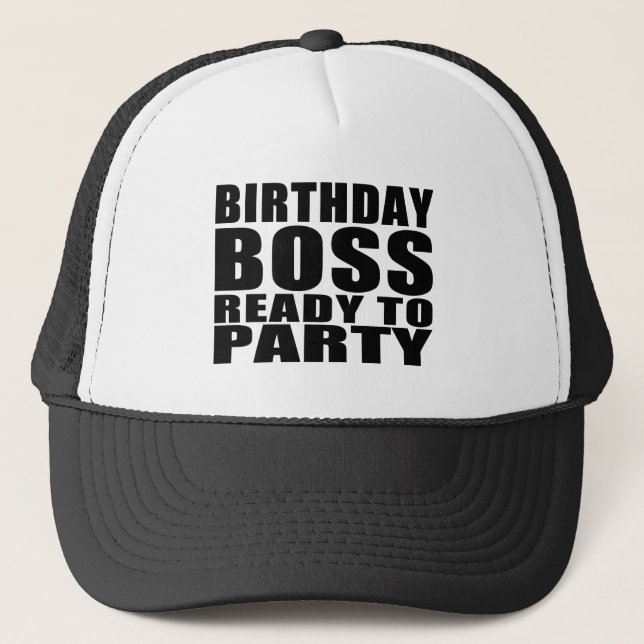 Bosses Birthdays : Birthday Boss Ready to Party Trucker Hat (Front)