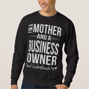 Bosses Day Gift for Mum Small Business Owner Entre Sweatshirt