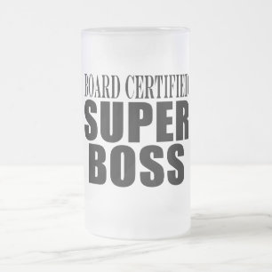 Bosses Office Parties : Board Certified Super Boss Frosted Glass Beer Mug