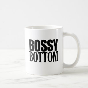 BOSSY BOTTOM COFFEE MUG
