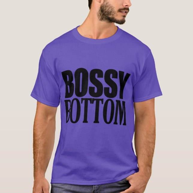 BOSSY BOTTOM T-Shirt (Front)