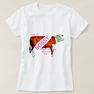 Bossy Proud Of It Cow T-Shirt