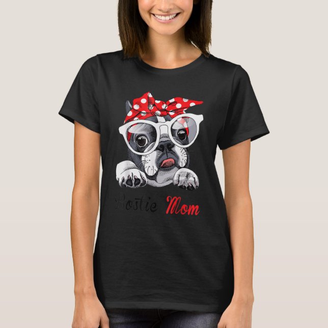 Bostie mom for Boston Terrier Dogs T-Shirt (Front)