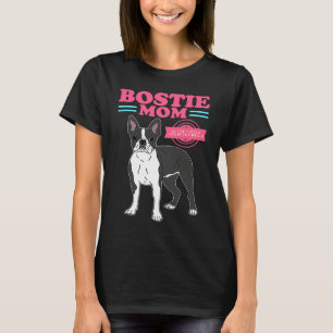 Bostie Mom Of The Cutest Dog Owner Boston Terrier T-Shirt